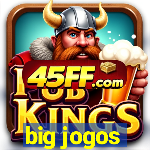 big jogos